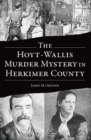 Image for Hoyt-Wallis Murder Mystery in Herkimer County