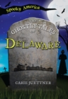 Image for Ghostly Tales of Delaware