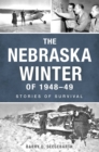 Image for Nebraska Winter of 1948-49: Stories of Survival