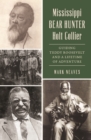Image for Mississippi Bear Hunter Holt Collier: Guiding Teddy Roosevelt and a Lifetime of Adventure