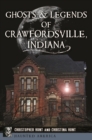 Image for Ghosts &amp; Legends of Crawfordsville, Indiana