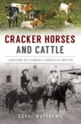 Image for Cracker Horses and Cattle: A History of Florida&#39;s Heritage Breeds