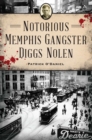 Image for Notorious Memphis Gangster Diggs Nolen