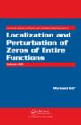 Image for Localization and perturbation of zeros of entire functions : v. 258