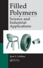 Image for Filled polymers: science and industrial applications