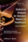 Image for Statistical analysis for decision makers in healthcare: understanding and evaluating critical information in changing times