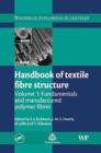 Image for Handbook of Textile Fibre Structure, Volume 1 : Fundamentals and Manufactured Polymer Fibres