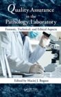 Image for Quality assurance in the pathology laboratory: forensic, technical, and ethical aspects