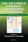 Image for The metabolic pathway engineering handbook  : fundamentals