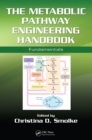 Image for The metabolic pathway engineering handbook: fundamentals