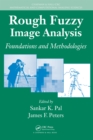 Image for Rough fuzzy image analysis: foundations and methodologies