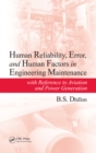 Image for Human reliability, error, and human factors in engineering maintenance: with reference to aviation and power generation