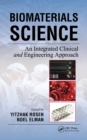 Image for Biomaterials science: an integrated clinical and engineering approach