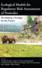 Image for Ecological models for regulatory risk assessments of pesticides: developing a strategy for the future