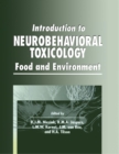 Image for Introduction to neurobehavioral toxicology: food and environment