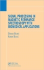 Image for Signal Processing in Magnetic Resonance Spectroscopy with Biomedical Applications