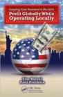 Image for Keeping your business in the US  : profit globally while operating locally