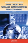 Image for Game Theory for Wireless Communications and Networking