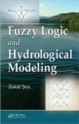 Image for Fuzzy logic and hydrological modeling