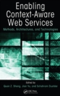 Image for Enabling context-aware web services: methods, architectures, and technologies
