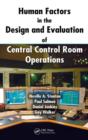 Image for Human Factors in the Design and Evaluation of Central Control Room Operations
