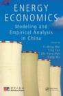 Image for Energy Economics : Modeling and Empirical Analysis in China