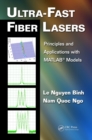 Image for Ultra-fast fiber lasers: principles and applications with MATLAB models