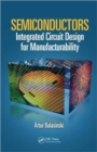 Image for Semiconductors  : integrated circuit design for manufacturability