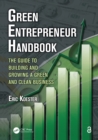 Image for Green entrepreneur handbook: the guide to building and growing a green and clean business