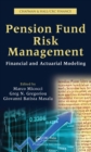 Image for Pension fund risk management: financial and actuarial modeling