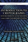 Image for Introduction to cryptography with mathematical foundations and computer implementations