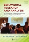 Image for Behavioral research and analysis  : an introduction to statistics within the context of experimental design