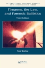 Image for Firearms, the law, and forensic ballistics
