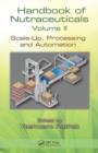 Image for Handbook of nutraceuticalsVolume II,: Scale-up, processing and automation