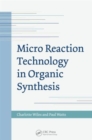 Image for Micro reaction technology in organic synthesis