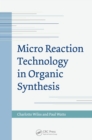 Image for Micro reaction technology in organic synthesis