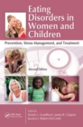 Image for Eating disorders in women and children: prevention, stress management, and treatment