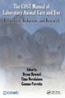 Image for The COST manual of laboratory animal care and use  : refinement, reduction, and research