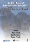 Image for The COST manual of laboratory animal care and use: refinement, reduction, and research