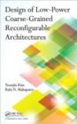 Image for Design of Low-Power Coarse-Grained Reconfigurable Architectures