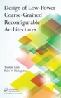Image for Design of low-power coarse-grained reconfigurable architectures