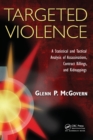 Image for Targeted violence  : a statistical and tactical analysis of assassinations, contract killings, and kidnappings