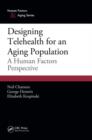 Image for Designing telehealth for an aging population  : a human factors perspective