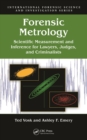 Image for Forensic metrology: scientific measurement and inference for lawyers, judges and criminalists