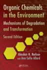 Image for Organic chemicals in the environment: mechanisms of degradation and transformation