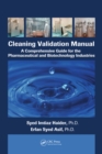 Image for Cleaning validation manual: a comprehensive guide for the pharmaceutical and biotechnology industries