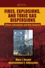 Image for Fires, explosions, and toxic gas dispersions: effects calculation and risk analysis