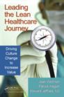 Image for Leading the lean healthcare journey: driving culture change to increase value