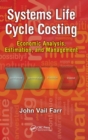 Image for Systems life cycle costing  : economic analysis, estimation, and management
