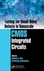 Image for Testing for small-delay defects in nanoscale CMOS integrated circuits